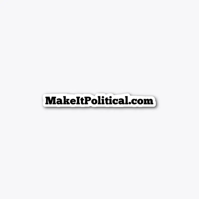 MakeItPolitical.com Sticker