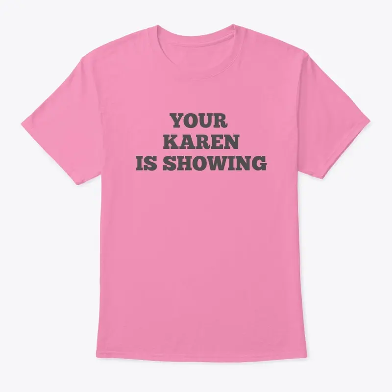 Your Karen Is Showing