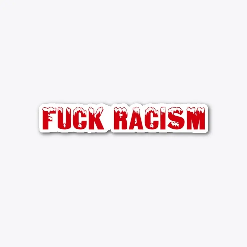 Fuck Racism Sticker - Brick