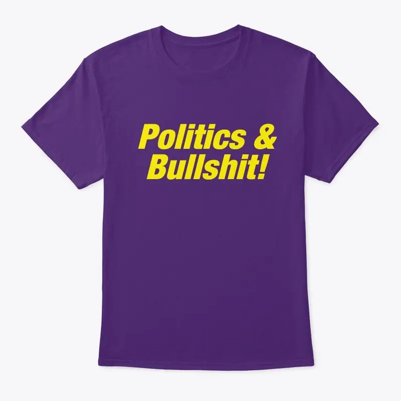 Politics & Bulshit!